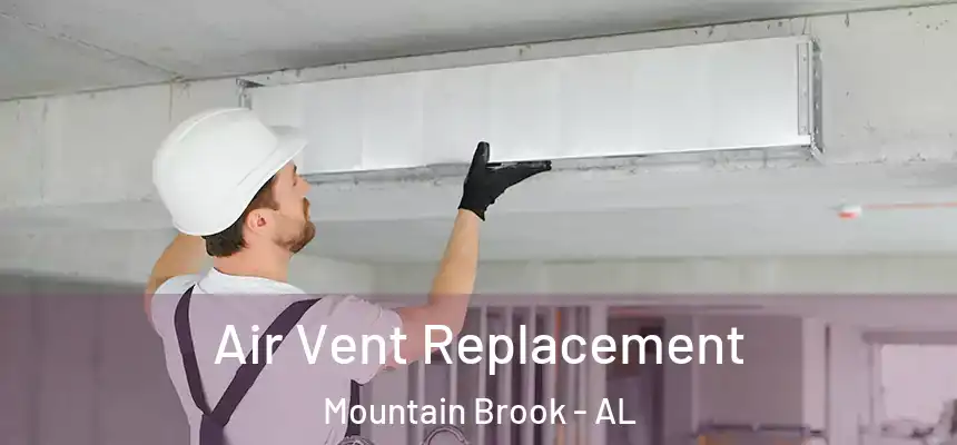  Air Vent Replacement Mountain Brook - AL