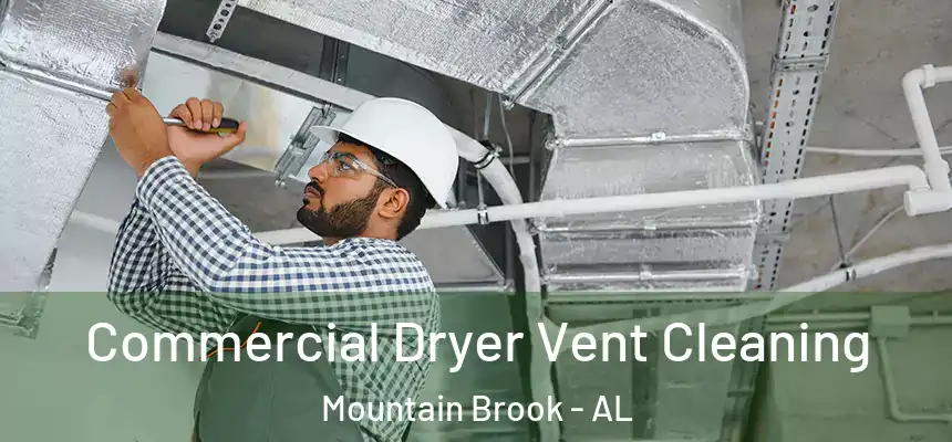  Commercial Dryer Vent Cleaning Mountain Brook - AL