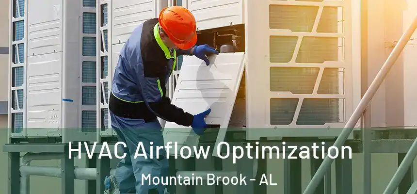  HVAC Airflow Optimization Mountain Brook - AL