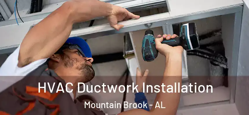  HVAC Ductwork Installation Mountain Brook - AL