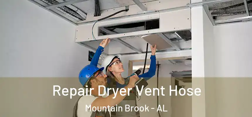  Repair Dryer Vent Hose Mountain Brook - AL